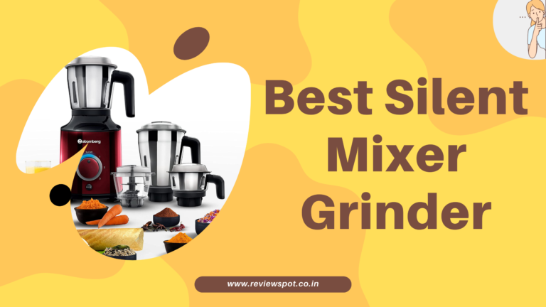 Best Silent Mixer Grinder in India 2024