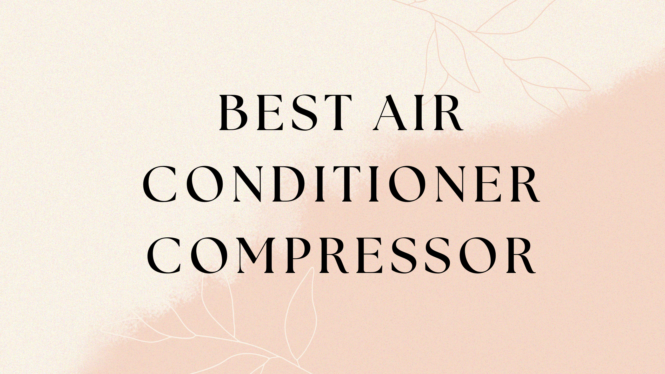 Best Air Conditioner Compressor