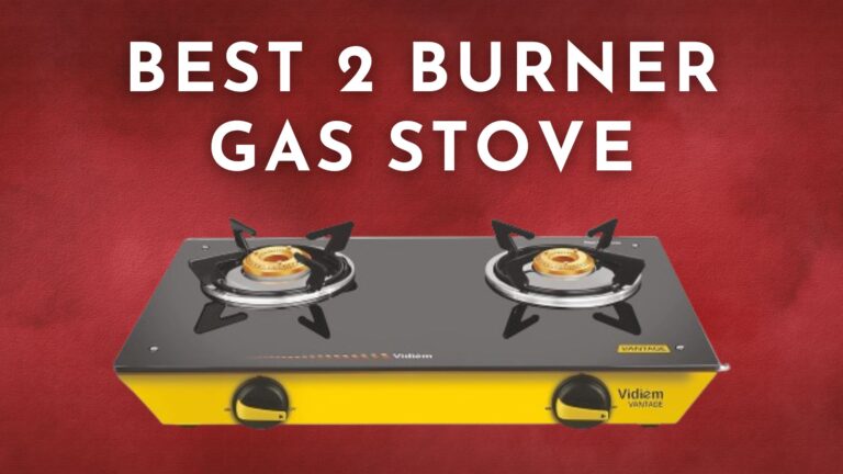 Best 2 burner gas stove in India – Review & Buyer’s Guide