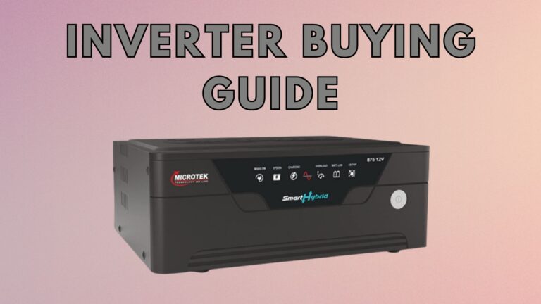 Inverter Buying Guide: How to Choose the Best Inverter for Home Use