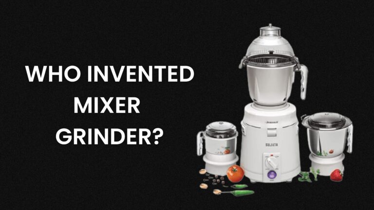 Who invented mixer grinder: Unveiling the Minds Behind the Mixer Grinder