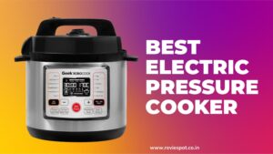 Best Electric Pressure Cooker In India