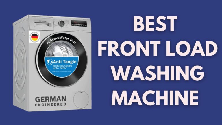 10 Best Front Load Washing Machine in India 2024 – Reviews and Buyer’s Guide