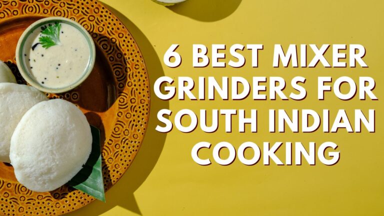 Best Mixer Grinders for South Indian Cooking