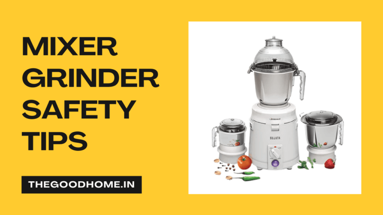 Mixer Grinder Safety Tips