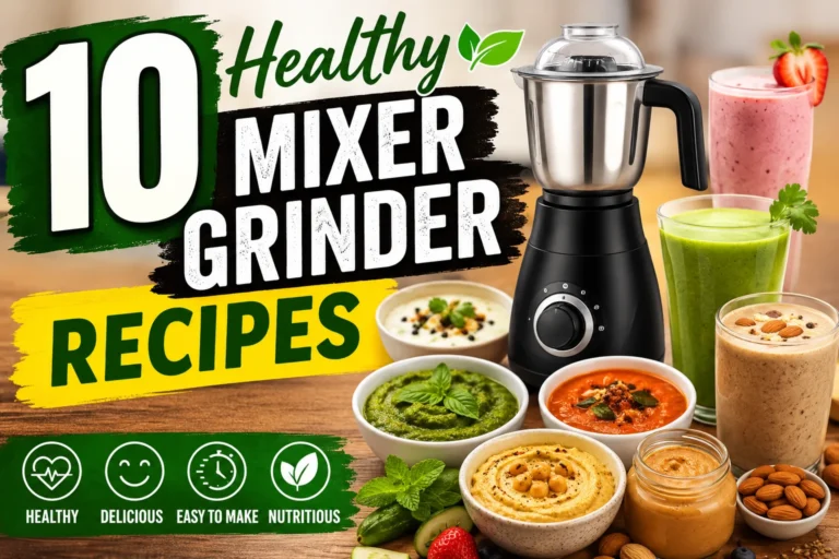 Healthy Mixer Grinder Recipes