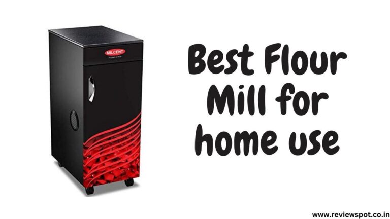 Best Flour Mill for home use in India