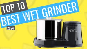 Which Is The Best Wet Grinder In India