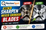 How To Sharpen Mixer Grinder Blades