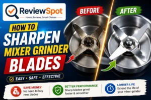 How To Sharpen Mixer Grinder Blades