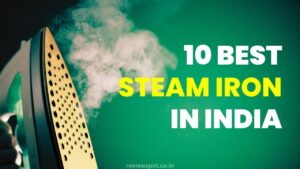 Best Steam Iron in India