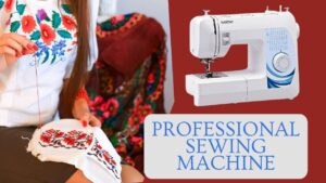 Professional Sewing Machine