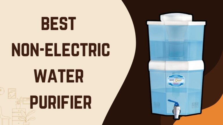 Best Non electric Water Purifier in India with price