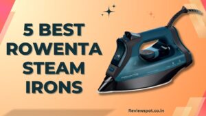 Best Rowenta Steam Irons