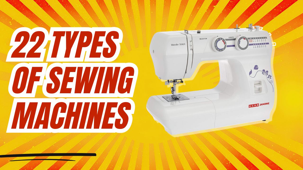 Types Of Sewing Machine