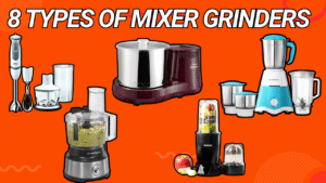 Different Types of Mixer Grinders