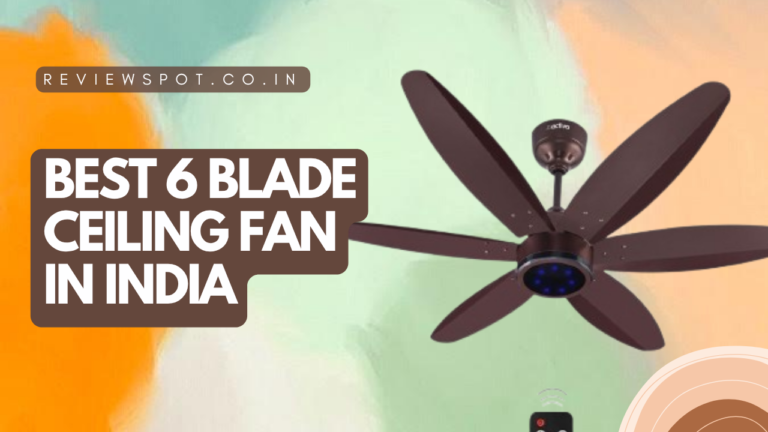 Best 6 Blade Ceiling Fan with Remote in india