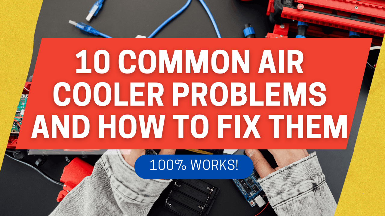 Common Air Cooler Problems