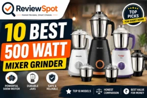 Best 500 Watt Mixer Grinder