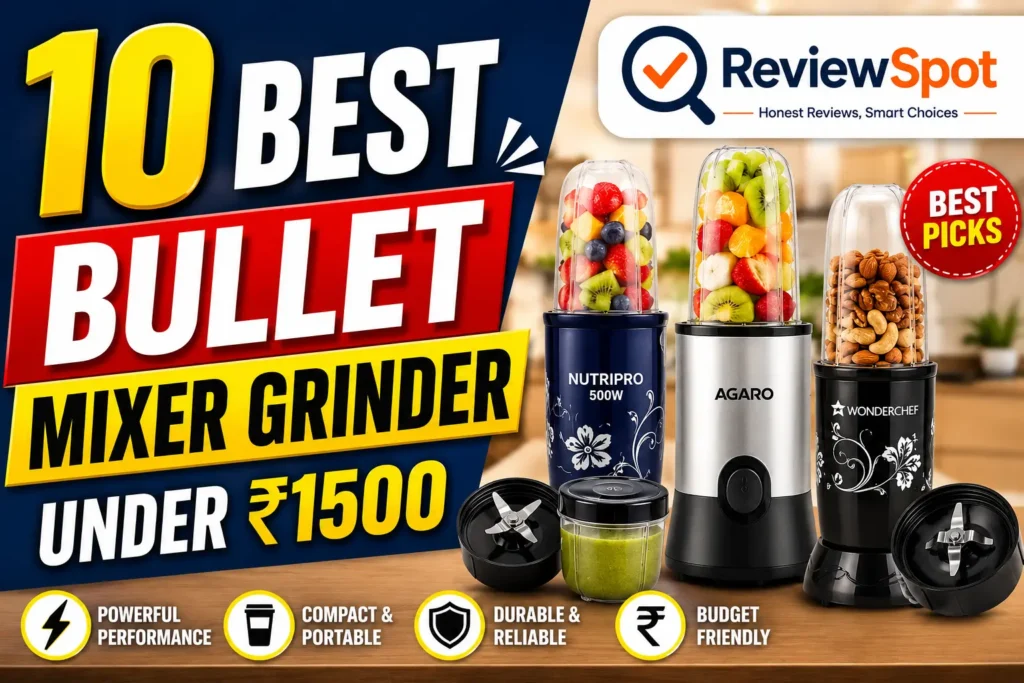 10 Best Bullet Mixer Grinder Under 1500 in India 2026: Top Budget Picks Reviewed