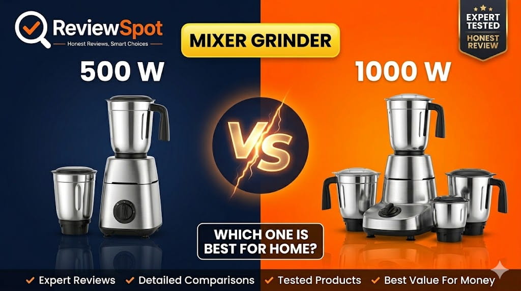 Difference Between 500W and 1000W Mixer Grinder