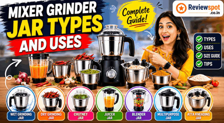 Mixer Grinder Jar Types and Uses
