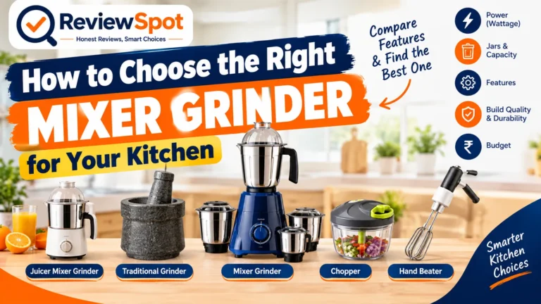 How to Choose the Right Mixer Grinder for Your Kitchen