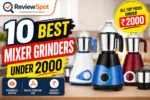 10 Best Mixer Grinders Under 2000