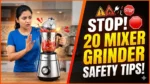 Mixer Grinder Safety Tips