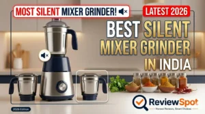 Best Silent Mixer Grinder in India