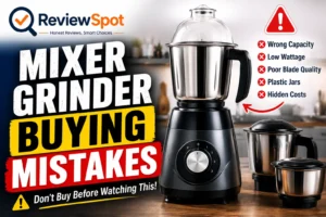 Mixer Grinder Buying Mistakes