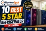 Best 5 Star Refrigerator in India