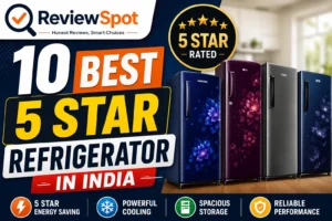 Best 5 Star Refrigerator in India