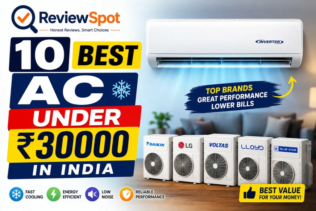 10 Best AC Under 30000 in India 2026 – Top Budget Air Conditioners for Every Home