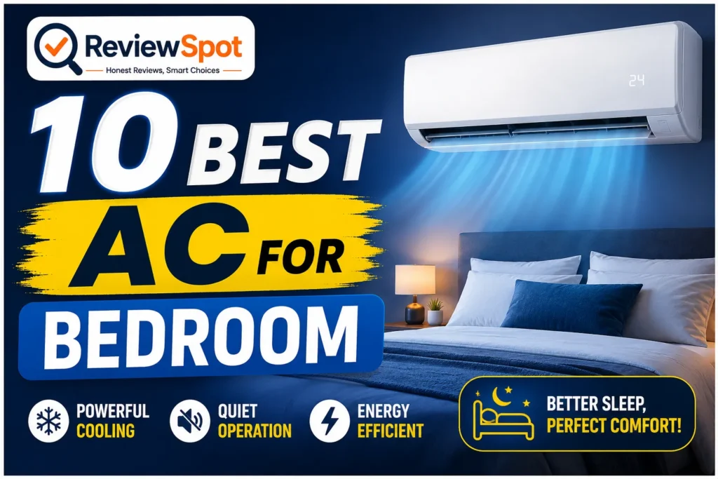 10 Best AC for Bedroom in India 2026 – Expert Reviews, Pros & Cons & Buying Guide