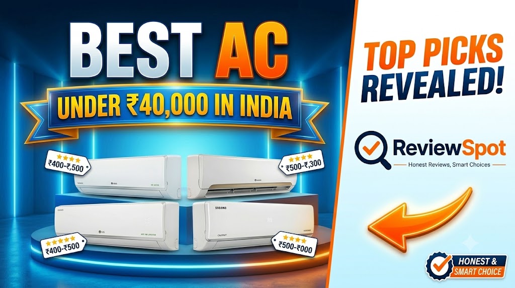 10 Best AC Under ₹40000 in India 2026 – Top Inverter Air Conditioners for Every Home