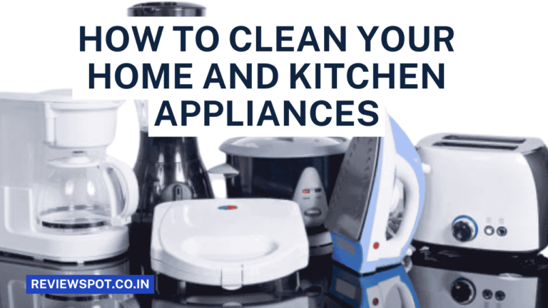 The Ultimate Guide to Cleaning Your Home and Kitchen Appliances
