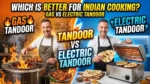 Gas Tandoor vs Electric Tandoor