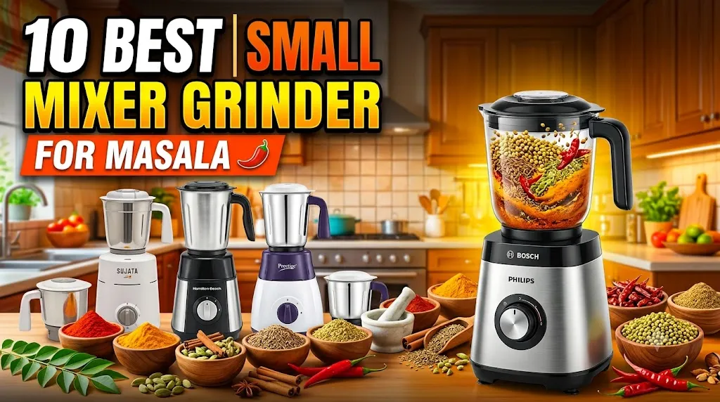 10 Best Small Mixer Grinder for Masala in India 2026 – Compact & Powerful Picks