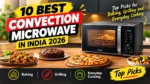 Best Convection Microwave in India