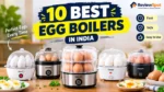 Best Egg Boilers in India