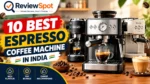 Best Espresso Coffee Machine in India