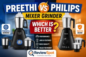 Preethi vs Philips Mixer Grinder Which Is Better