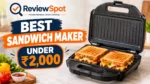 Best Sandwich Maker Under ₹2000