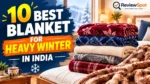 Best Blanket For Heavy Winter