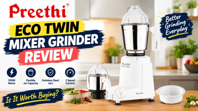 Preethi Eco Twin Mixer Grinder Review