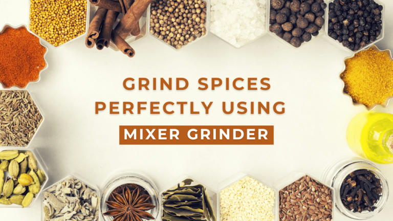 Unlock Full Flavor: The Secret to grind spices in mixer grinder Perfectly